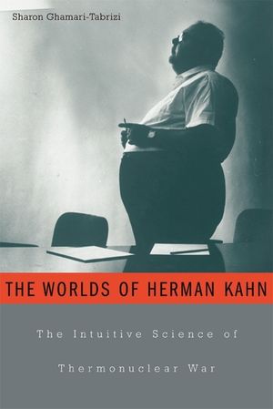 Worlds of Herman Kahn: The Intuitive Science of Thermonuclear War image number 0
