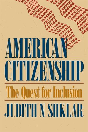 American Citizenship: The Quest for Inclusion image number 0