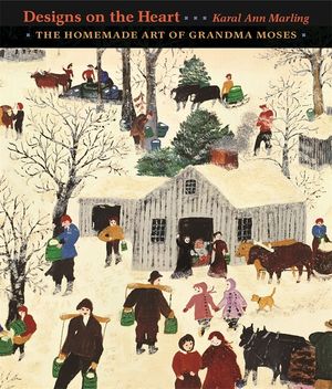 Designs on the Heart: The Homemade Art of Grandma Moses image number 0