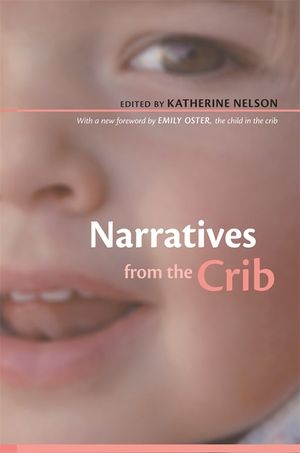 Narratives from the Crib: With a New Foreword by Emily Oster, the Child in the Crib image number 0
