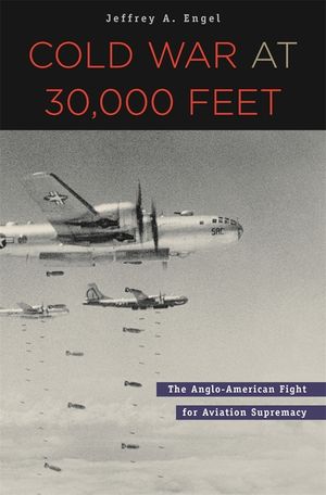 Cold War at 30,000 Feet: The Anglo-American Fight for Aviation Supremacy image number 0