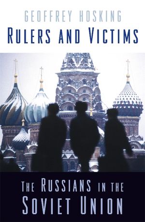 Rulers and Victims: The Russians in the Soviet Union image number 0