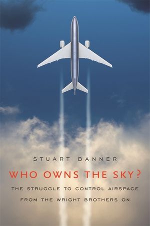 Who Owns the Sky?: The Struggle to Control Airspace from the Wright Brothers On image number 0