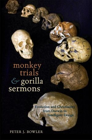 Monkey Trials and Gorilla Sermons: Evolution and Christianity from Darwin to Intelligent Design image number 0