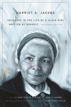 Incidents in the Life of a Slave Girl: Written by Herself, with "A True Tale of Slavery" by John S. Jacobs image number 0