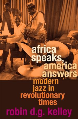 Africa Speaks, America Answers: Modern Jazz in Revolutionary Times image number 0