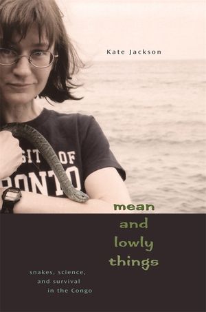 Mean and Lowly Things: Snakes, Science, and Survival in the Congo image number 0