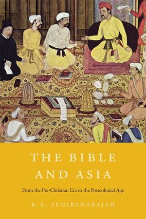 The Bible and Asia: From the Pre-Christian Era to the Postcolonial Age image number 0