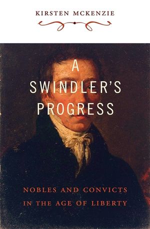 A Swindler's Progress: Nobles and Convicts in the Age of Liberty image number 0