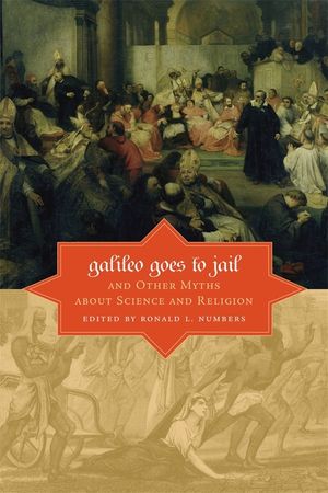 Galileo Goes to Jail and Other Myths about Science and Religion image number 0