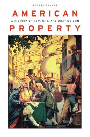 American Property: A History of How, Why, and What We Own image number 0