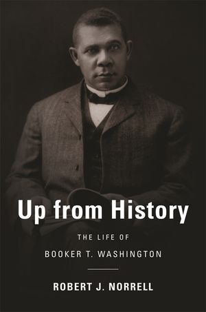 Up from History: The Life of Booker T. Washington image number 0