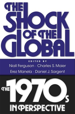 The Shock of the Global: The 1970s in Perspective image number 0