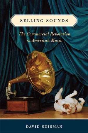 Selling Sounds: The Commercial Revolution in American Music image number 0