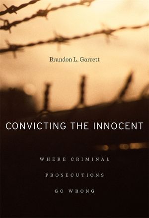 Convicting the Innocent: Where Criminal Prosecutions Go Wrong image number 0
