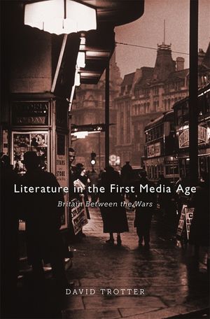 Literature in the First Media Age: Britain Between the Wars image number 0