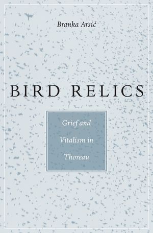Bird Relics: Grief and Vitalism in Thoreau image number 0