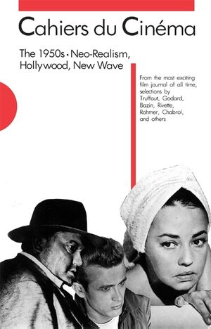 Cahiers Du Cin&eacute;ma, the 1950s: Neo-Realism, Hollywood, New Wave image number 0