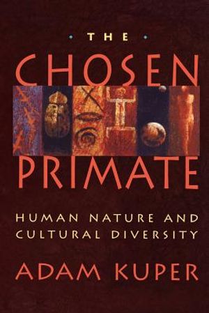 The Chosen Primate: Human Nature and Cultural Diversity image number 0