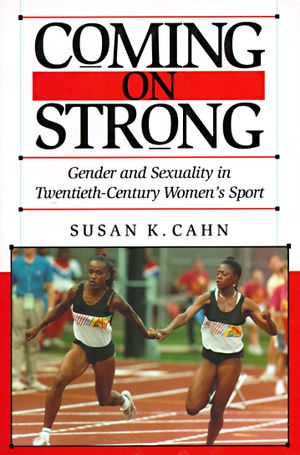 Coming on Strong: Gender and Sexuality in Twentieth-Century Women's Sports image number 0