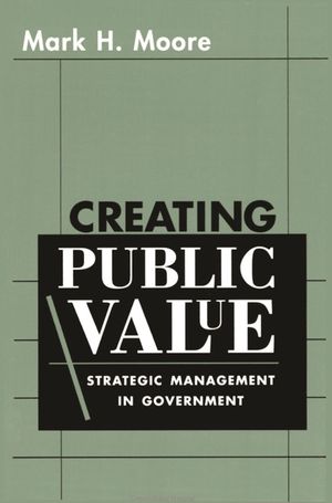 Creating Public Value: Strategic Management in Government image number 0