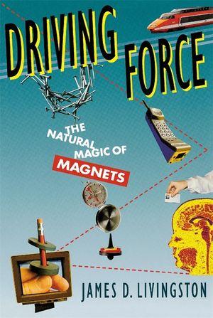 Driving Force: The Natural Magic of Magnets (Revised) image number 0