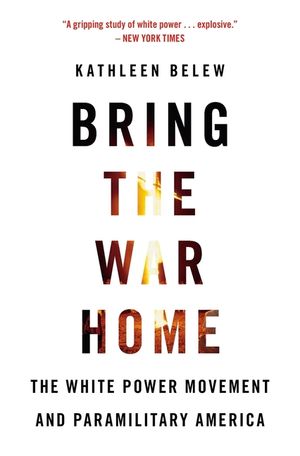 Bring the War Home: The White Power Movement and Paramilitary America image number 0