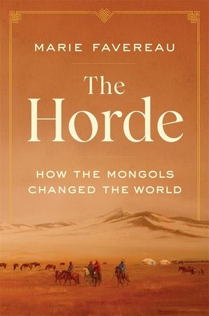 The Horde: How the Mongols Changed the World image number 0
