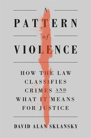 A Pattern of Violence: How the Law Classifies Crimes and What It Means for Justice image number 0