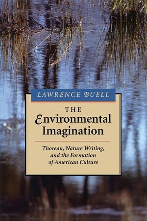 The Environmental Imagination: Thoreau, Nature Writing, and the Formation of American Culture image number 0