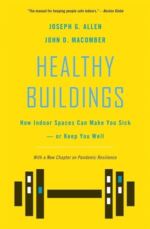 Healthy Buildings: How Indoor Spaces Can Make You Sick--Or Keep You Well image number 0