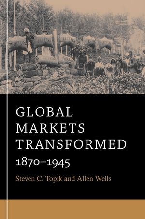 Global Markets Transformed: 1870-1945 image number 0