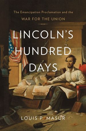 Lincoln's Hundred Days: The Emancipation Proclamation and the War for the Union image number 0