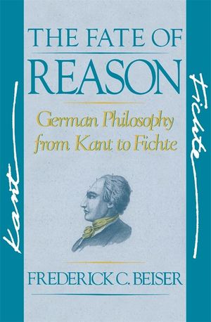 The Fate of Reason: German Philosophy from Kant to Fichte image number 0
