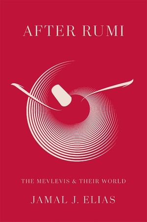 After Rumi: The Mevlevis and Their World image number 0