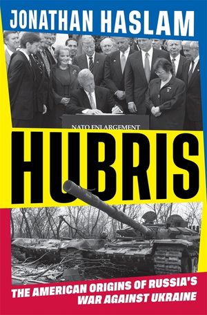 Hubris: The American Origins of Russia's War Against Ukraine image number 0