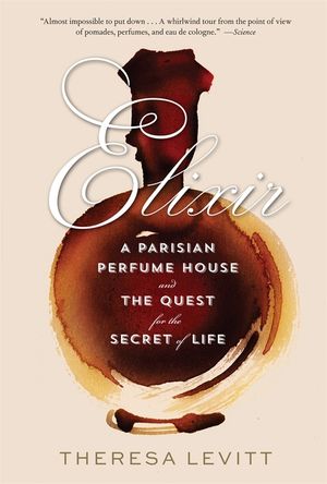 Elixir: A Parisian Perfume House and the Quest for the Secret of Life image number 0