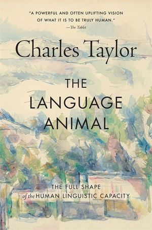 The Language Animal: The Full Shape of the Human Linguistic Capacity image number 0