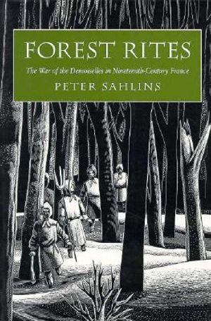 Forest Rites: The War of the Demoiselles in Nineteenth-Century France image number 0