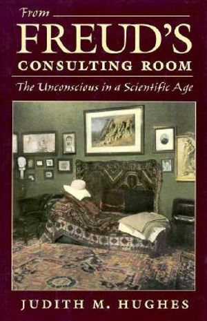 From Freud's Consulting Room: The Unconscious in a Scientific Age image number 0