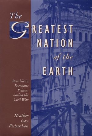 The Greatest Nation of the Earth: Republican Economic Policies During the Civil War image number 0