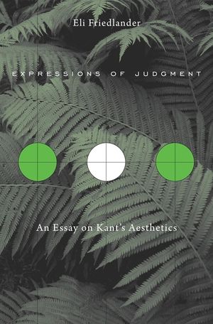 Expressions of Judgment: An Essay on Kant's Aesthetics image number 0