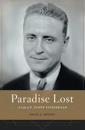 Paradise Lost: A Life of F. Scott Fitzgerald image number 0