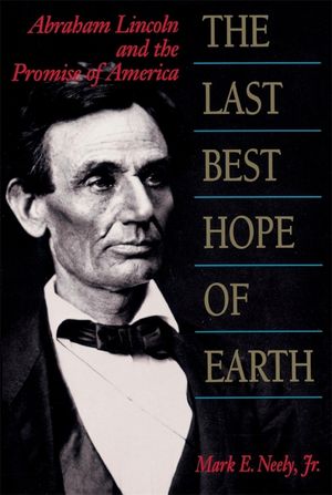 The Last Best Hope of Earth: Abraham Lincoln and the Promise of America image number 0