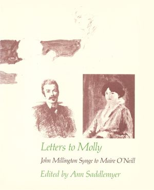 Letters to Molly: John Millington Synge to Maire O'Neill, 1906-1909 image number 0
