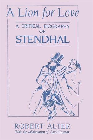 A Lion for Love: A Critical Biography of Stendhal image number 0