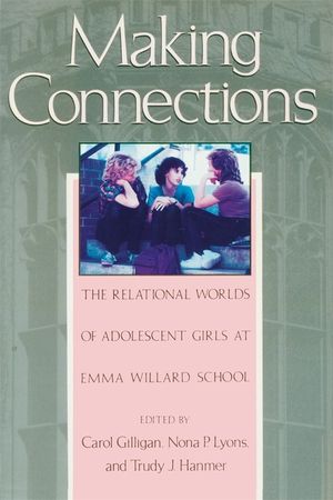 Making Connections: The Relational Worlds of Adolescent Girls at Emma Willard School image number 0