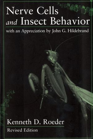 Nerve Cells and Insect Behavior: With an Appreciation by John G. Hildebrand, Revised Edition image number 0