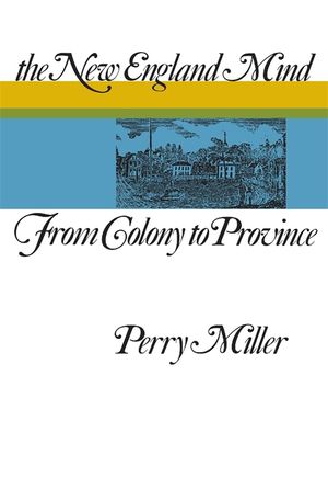 The New England Mind: From Colony to Province image number 0