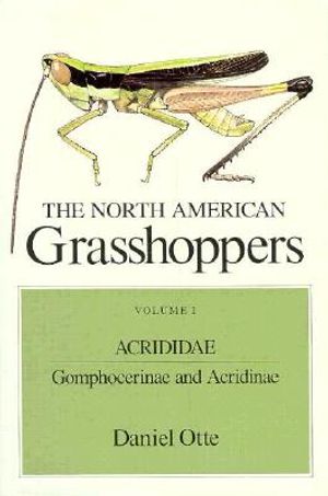 The North American Grasshoppers, Volume I: Acrididae: Gomphocerinae and Acridinae image number 0